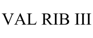 VAL RIB III