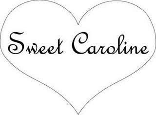 SWEET CAROLINE