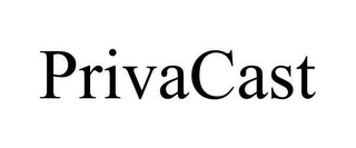 PRIVACAST