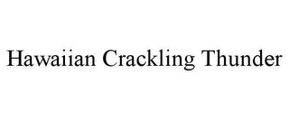 HAWAIIAN CRACKLING THUNDER