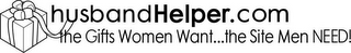 HUSBANDHELPER.COM THE GIFTS WOMEN WANT...THE SITE MEN NEED!