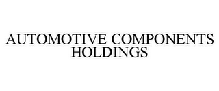 AUTOMOTIVE COMPONENTS HOLDINGS