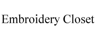 EMBROIDERY CLOSET