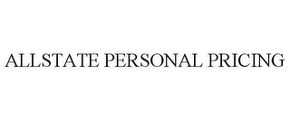 ALLSTATE PERSONAL PRICING