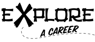 EXPLORE A CAREER