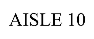 AISLE 10