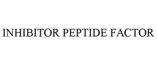 INHIBITOR PEPTIDE FACTOR