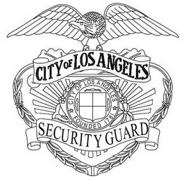CITY OF LOS ANGELES SECURITY GUARD CITY OF LOS ANGELES FOUNDED 1781