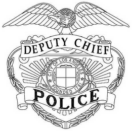 DEPUTY CHIEF POLICE CITY OF LOS ANGELES FOUNDED 1781