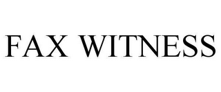 FAX WITNESS