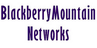 BLACKBERRYMOUNTAIN NETWORKS