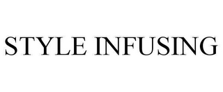STYLE INFUSING
