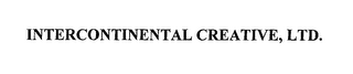 INTERCONTINENTAL CREATIVE, LTD.