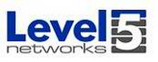 LEVEL 5 NETWORKS