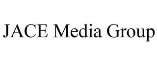 JACE MEDIA GROUP