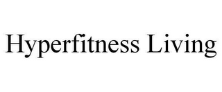 HYPERFITNESS LIVING