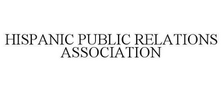 HISPANIC PUBLIC RELATIONS ASSOCIATION