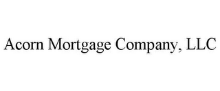 ACORN MORTGAGE COMPANY, LLC