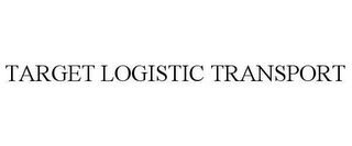 TARGET LOGISTIC TRANSPORT