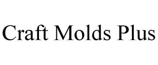CRAFT MOLDS PLUS