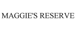 MAGGIE'S RESERVE