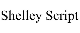 SHELLEY SCRIPT