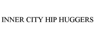 INNER CITY HIP HUGGERS