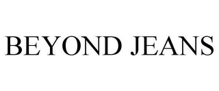 BEYOND JEANS