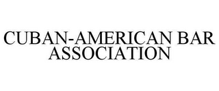 CUBAN-AMERICAN BAR ASSOCIATION