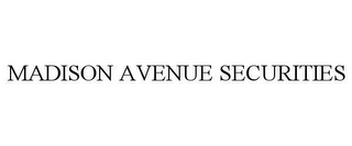 MADISON AVENUE SECURITIES