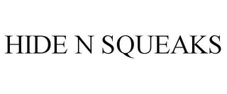 HIDE N SQUEAKS