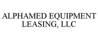 ALPHAMED EQUIPMENT LEASING, LLC