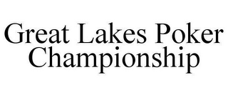 GREAT LAKES POKER CHAMPIONSHIP