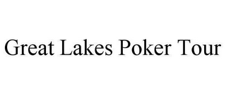 GREAT LAKES POKER TOUR