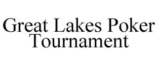 GREAT LAKES POKER TOURNAMENT