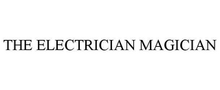 THE ELECTRICIAN MAGICIAN