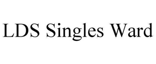 LDS SINGLES WARD