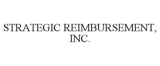 STRATEGIC REIMBURSEMENT, INC.