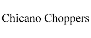 CHICANO CHOPPERS