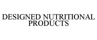 DESIGNED NUTRITIONAL PRODUCTS