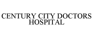 CENTURY CITY DOCTORS HOSPITAL