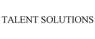 TALENT SOLUTIONS