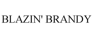 BLAZIN' BRANDY