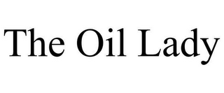 THE OIL LADY