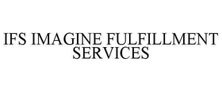 IFS IMAGINE FULFILLMENT SERVICES