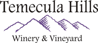 TEMECULA HILLS WINERY & VINEYARD