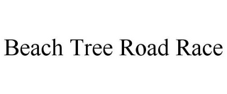 BEACH TREE ROAD RACE