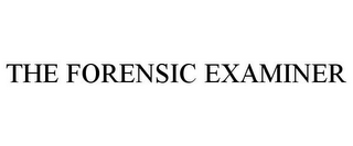 THE FORENSIC EXAMINER