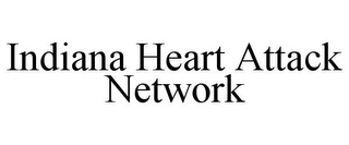 INDIANA HEART ATTACK NETWORK