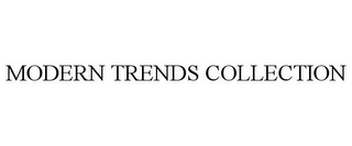 MODERN TRENDS COLLECTION